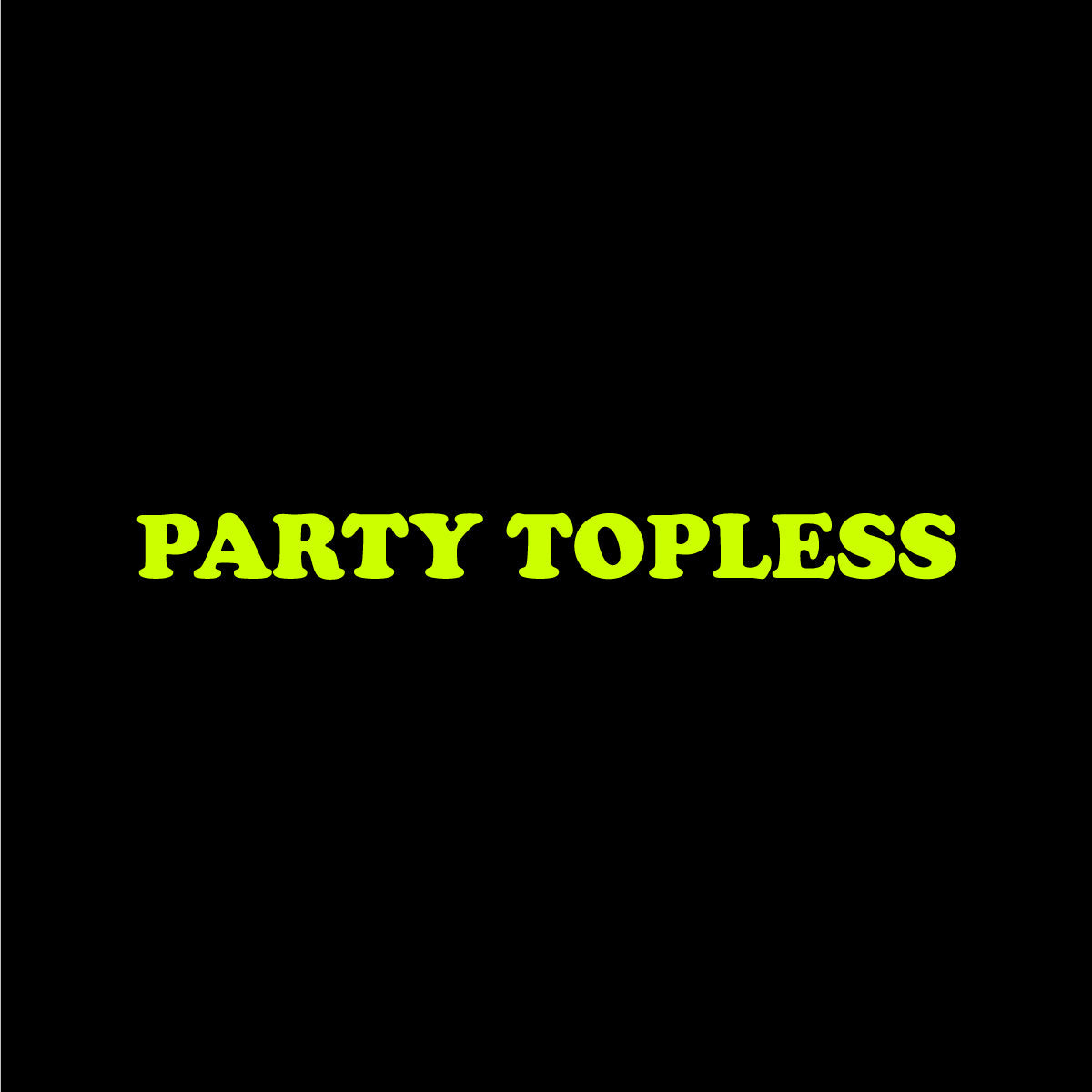 Party Topless Vinyl Sticker | Offroad Life Decal for Jeeps, Boats, ATVs & Mud Rigs