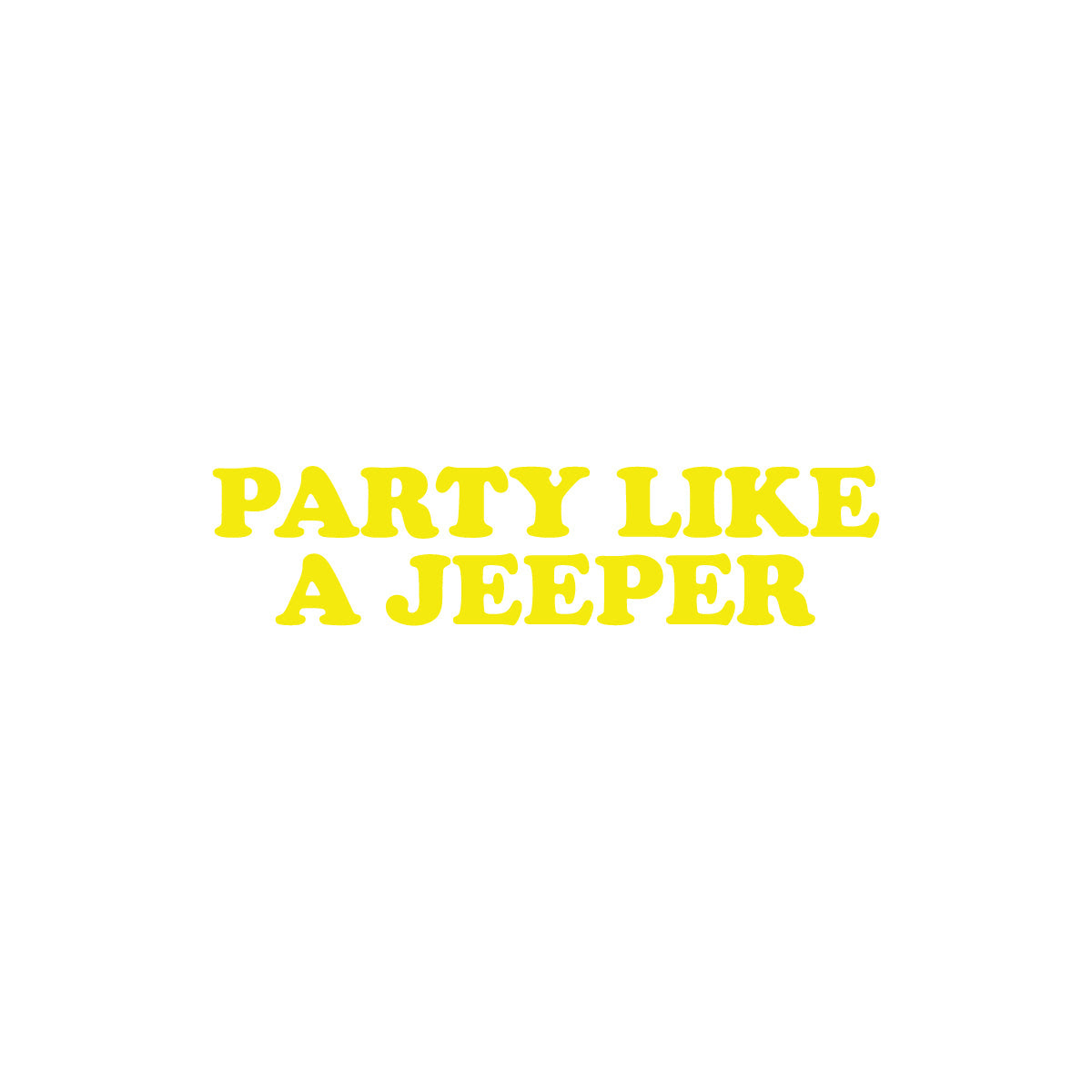 Party Like A Jeeper Sticker