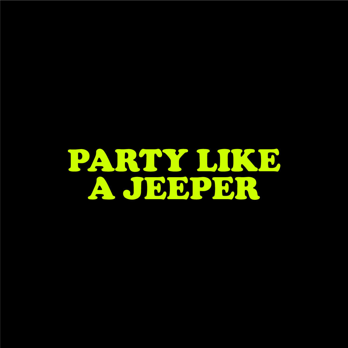 Party Like A Jeeper Sticker