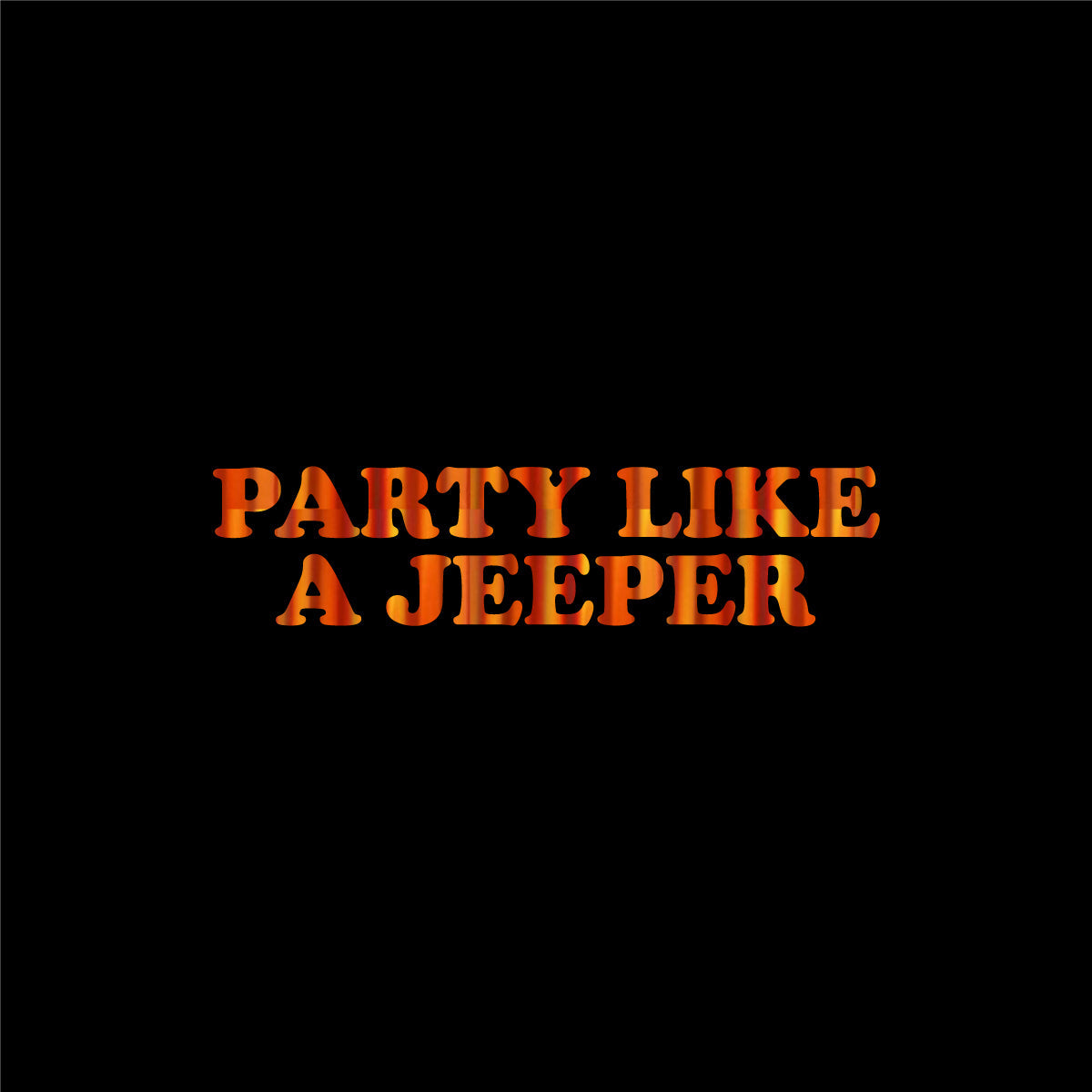 Party Like A Jeeper Sticker