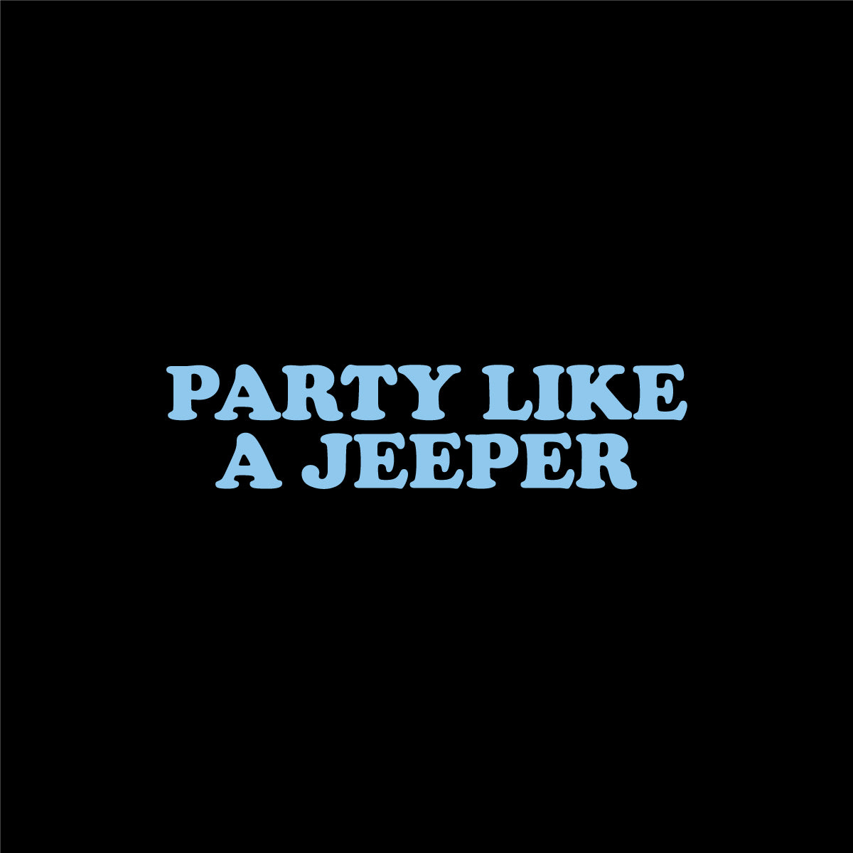 Party Like A Jeeper Sticker
