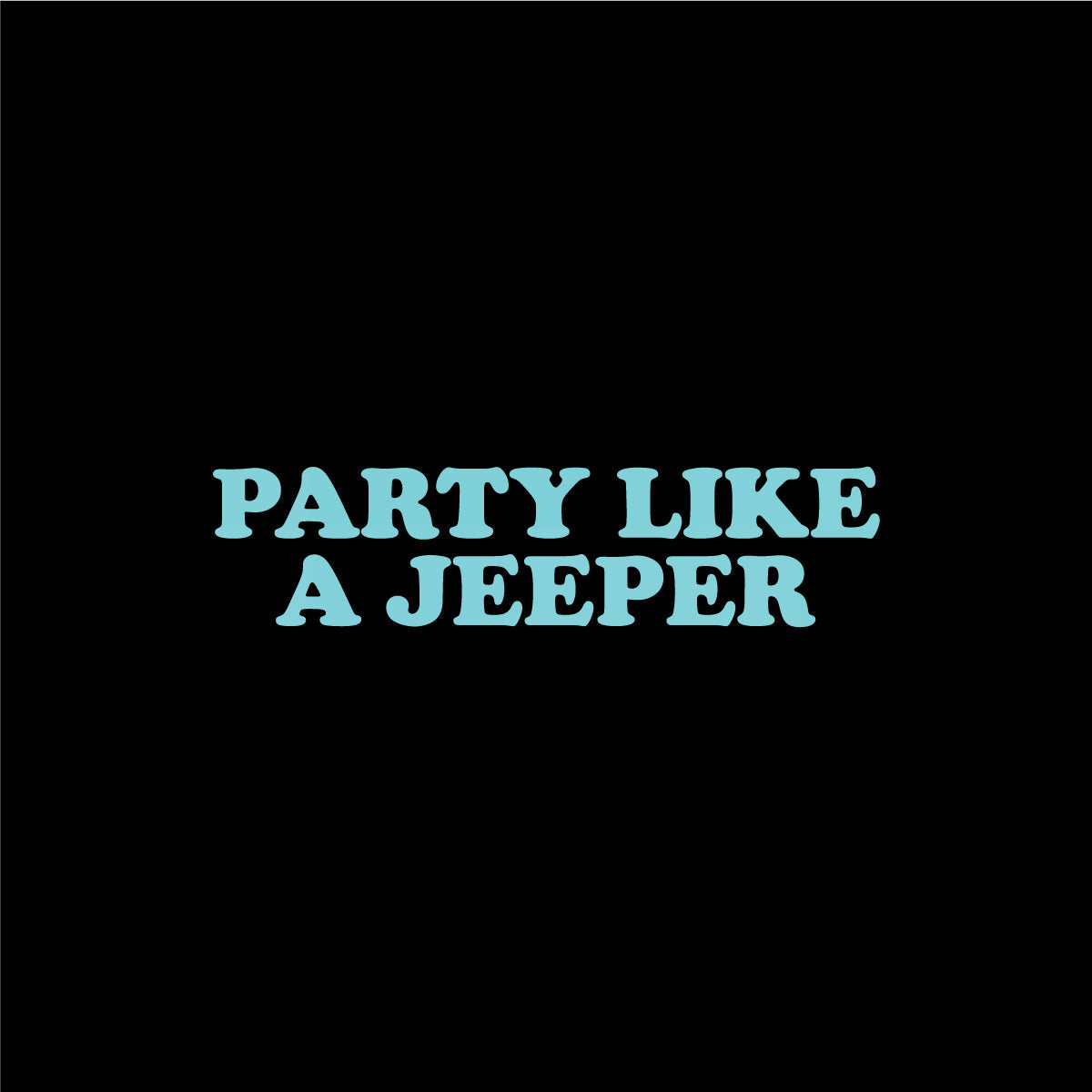 Party Like A Jeeper Sticker