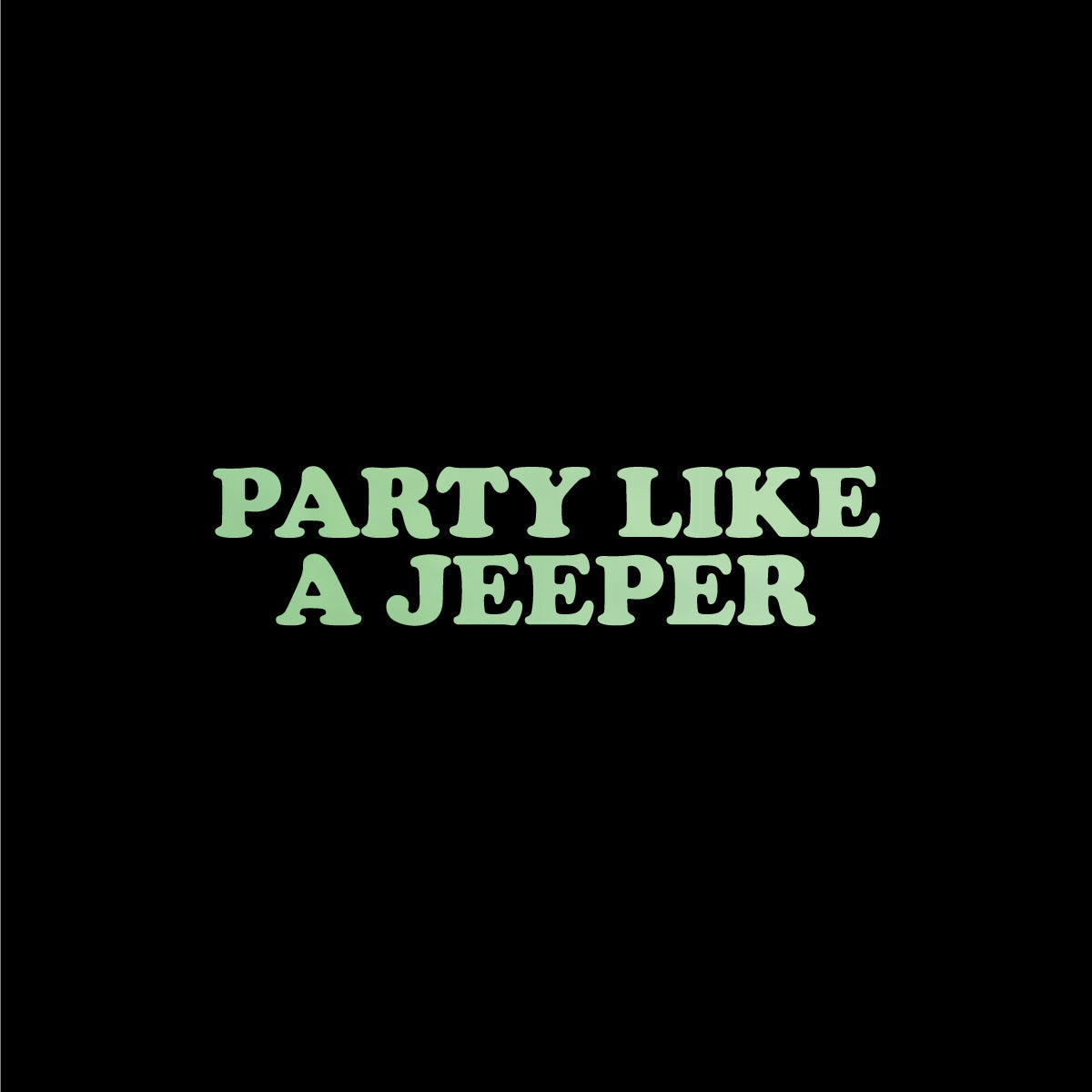 Party Like A Jeeper Sticker