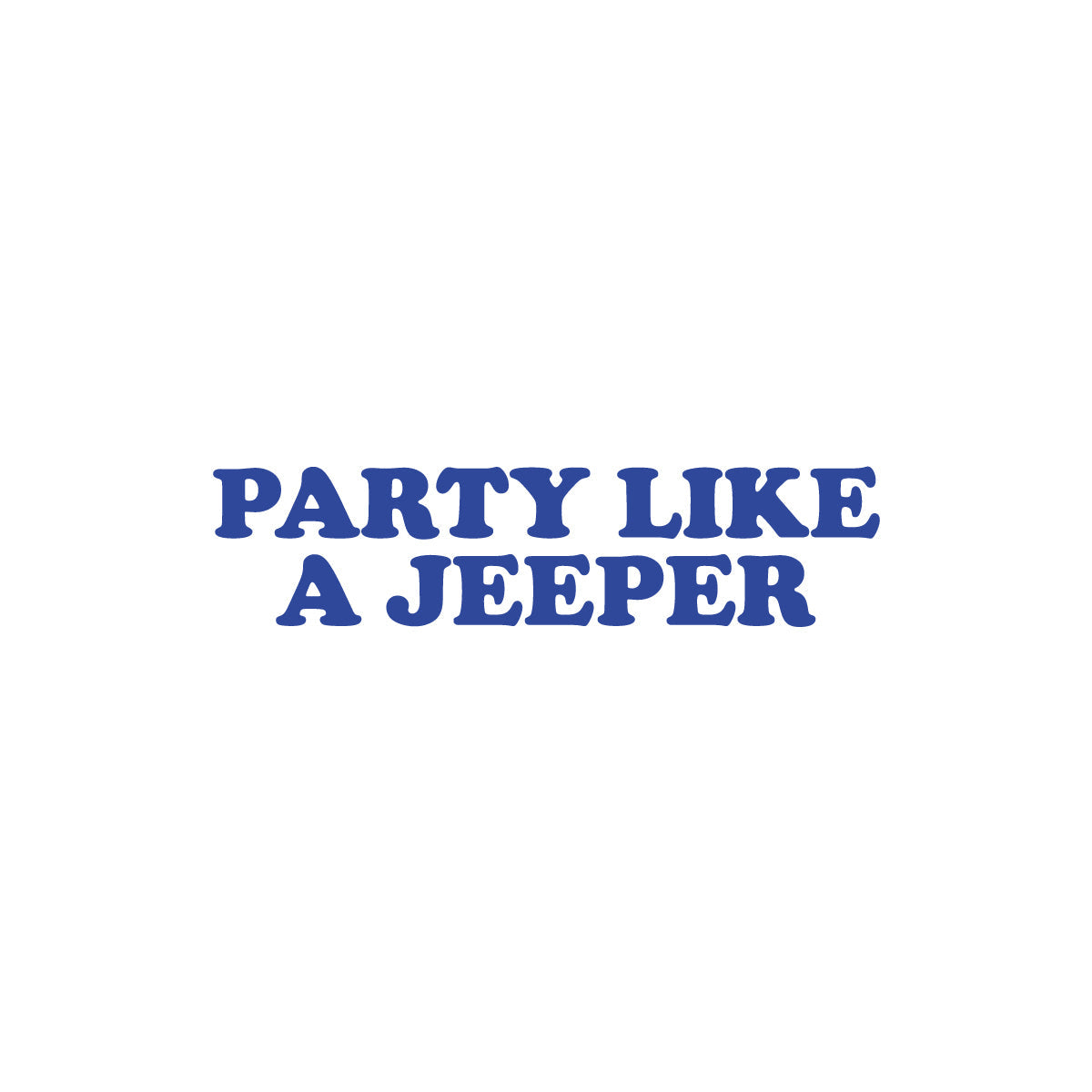 Party Like A Jeeper Sticker